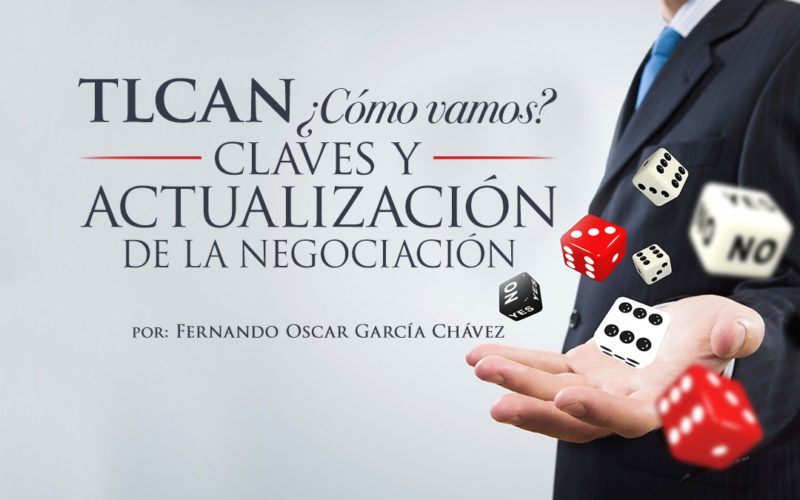 TLCAN ¿Cómo Vamos? Claves Y Actualización De La Negociación ...