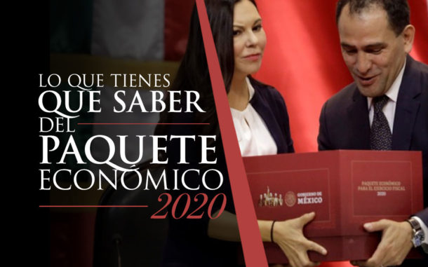 Lo Que Tienes Que Saber Sobre El Paquete Económico 2020 - Estrategia ...