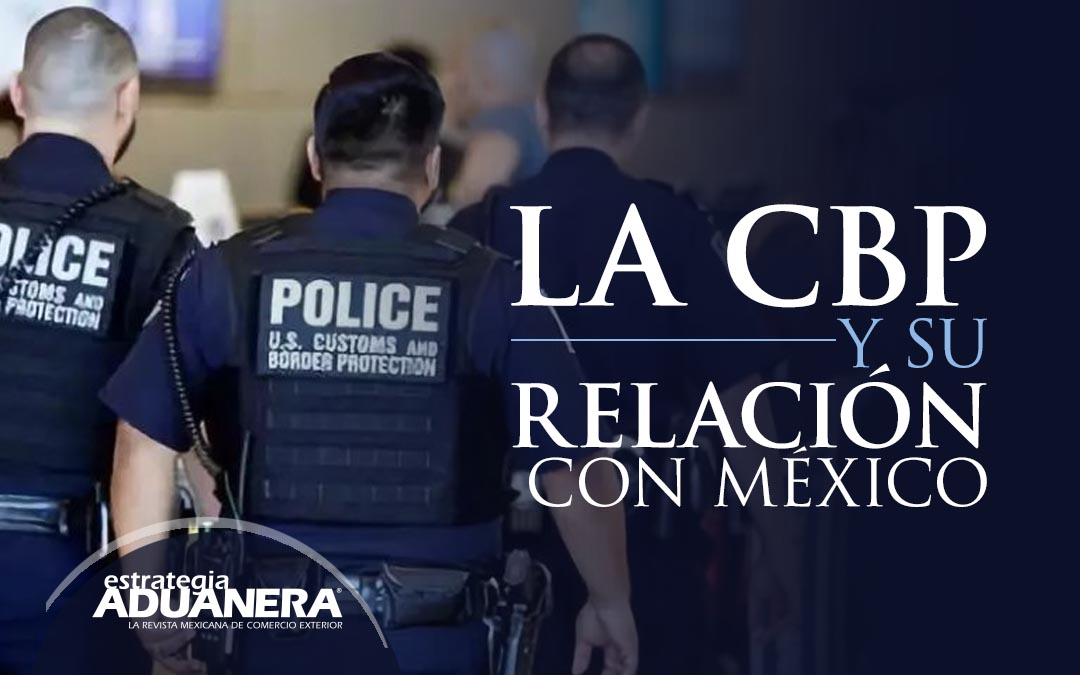 La CBP Y Su Relación Con México - Estrategia Aduanera