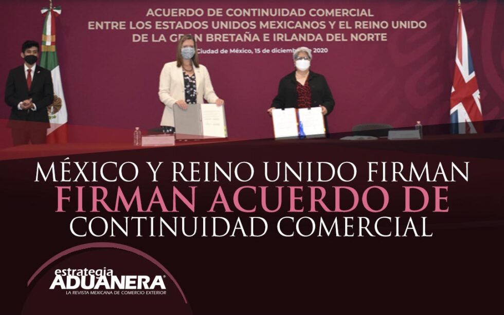 México Y Reino Unido Firman Acuerdo De Continuidad Comercial ...