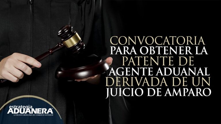 Convocatoria Para Obtener La Patente De Agente Aduanal Derivada De Un Juicio De Amparo 0924