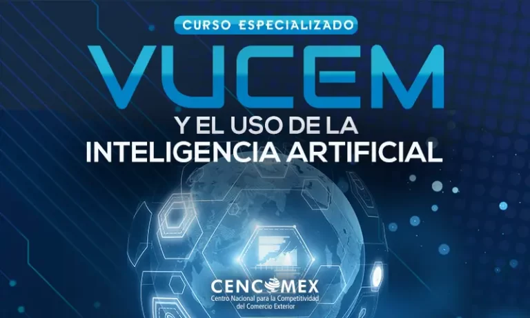 Curso Especializado VUCEM y el uso de la inteligencia artificial